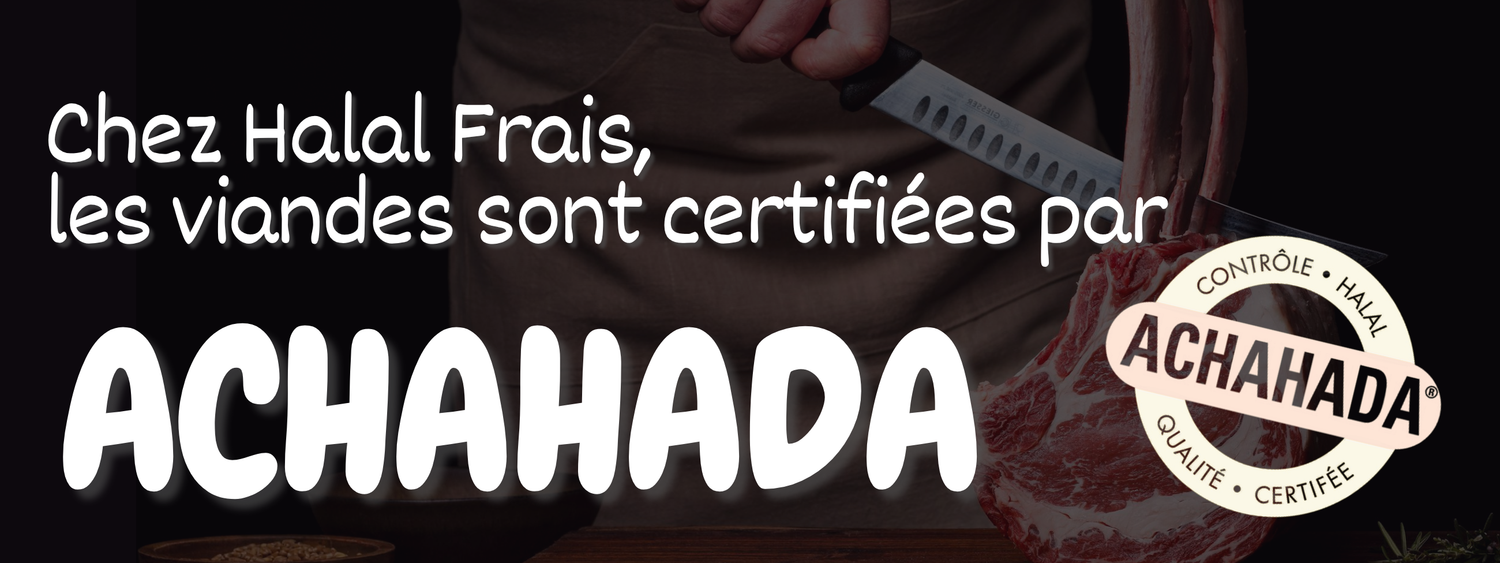 chez halal frais les viandes fraiches sont certifiées par achahada, un organisme similaire à AVS, qui permet de garantir l'abattage halal manuel sans assommage et sans électronarcose des viandes, de plus ces viandes fraiches sont livrées dans toute la france via chronofresh pour garantir la chaine du froid.