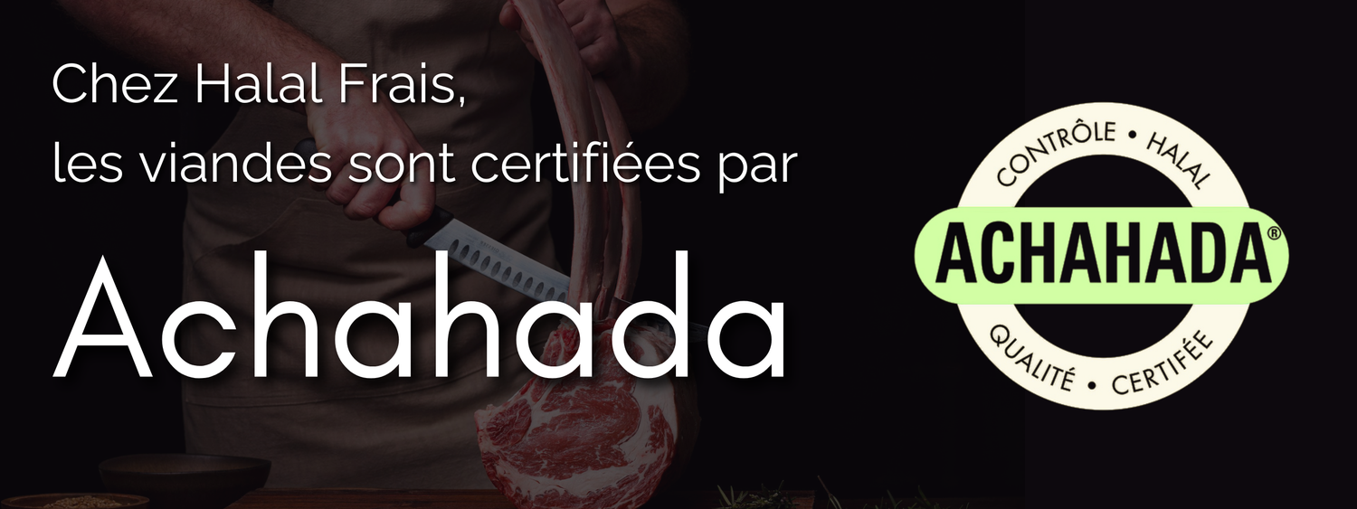 chez halal frais les viandes fraiches sont certifiées par achahada, un organisme similaire à AVS, qui permet de garantir l'abattage halal manuel sans assommage et sans électronarcose des viandes, de plus  ces viandes fraiches sont livrées dans toute la france via chronofresh pour garantir la chaine du froid.